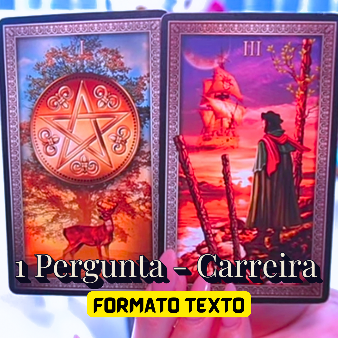 1 Pergunta Carreira ou Geral -Tarot Texto